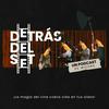 undefined Detrás del Set