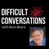 undefined Difficult Conversations, with Kern Beare