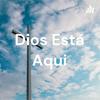 undefined Dios Está Aqui