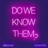 undefined Do We Know Them?
