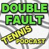 undefined Double Fault Tennis Podcast