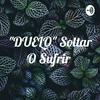 undefined "DUELO" Soltar O Sufrir