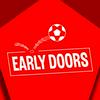 undefined Early Doors!