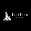undefined East Pass Podcast