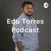 undefined Edu Torres Podcast