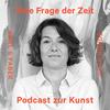 undefined Eine Frage der Zeit – Podcast zur Kunst