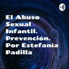 undefined El Abuso Sexual Infantil. Prevención. Por Estefanía Padilla