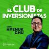 undefined El Club de Inversionistas con Hyenuk Chu