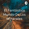 undefined El Fantástico Mundo De Los Minerales