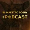 undefined El Maestro Doggy El Podcast