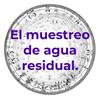 undefined El muestreo de agua residual.