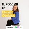 undefined El Podcast de Claudia Cárdenas