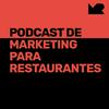 undefined El Podcast de Marketing para Restaurantes