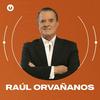 undefined El Podcast de Raúl Orvañanos