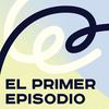 undefined El Primer Episodio