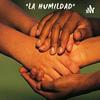 undefined El sólido fundamento de todos los valores "La Humildad"