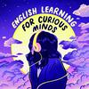 undefined English Learning for Curious Minds