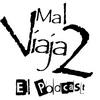 undefined Mal Viaja 2: El pódcast