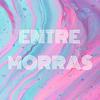 undefined ENTRE MORRAS