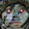 undefined Equidad de Genero en las Fuerzas Militares