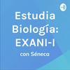 undefined Estudia Biología con Séneca: Examen EXANI-I