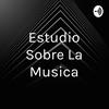 undefined Estudio Sobre La Musica
