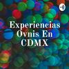 undefined Experiencias Ovnis En CDMX