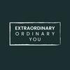 undefined Extraordinary Ordinary You