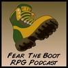 undefined Fear the Boot, RPG Podcast