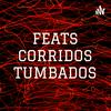 undefined FEATS CORRIDOS TUMBADOS