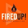 undefined FiredUp! - The Startup Marketing Podcast