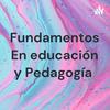 undefined Fundamentos En educación y Pedagogía