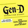 undefined Gen D - Yep, Another Disney Podcast!