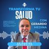 undefined Transforma tu Salud con Gerardo Medina