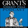 undefined Grant's Current Yield Podcast