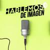 undefined Hablemos de Imagen Podcast