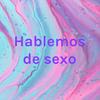 undefined Hablemos de sexo