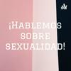 undefined ¡Hablemos sobre sexualidad!