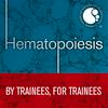 undefined Hematopoiesis: An ASH Trainee Council Production
