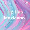 undefined Hip Hop Mexicano