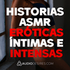 undefined Historias ASMR eróticas íntimas e intensas