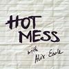 undefined Hot Mess with Alix Earle