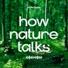 undefined How Nature Talks