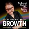 undefined Humans of Growth: Stories & Strategies Behind Business Growth & Business Development
