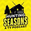undefined Hunting Seasons - A TV Podcast