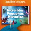 undefined Increíbles Pequeñas Historias