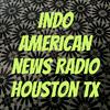 undefined Indo American News Radio Houston TX