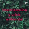 undefined Interdisciplina y crisis ambiental