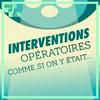 undefined Interventions opératoires : comme si on y était