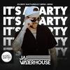 undefined It’s A Party With Jai Waterhouse Mixes